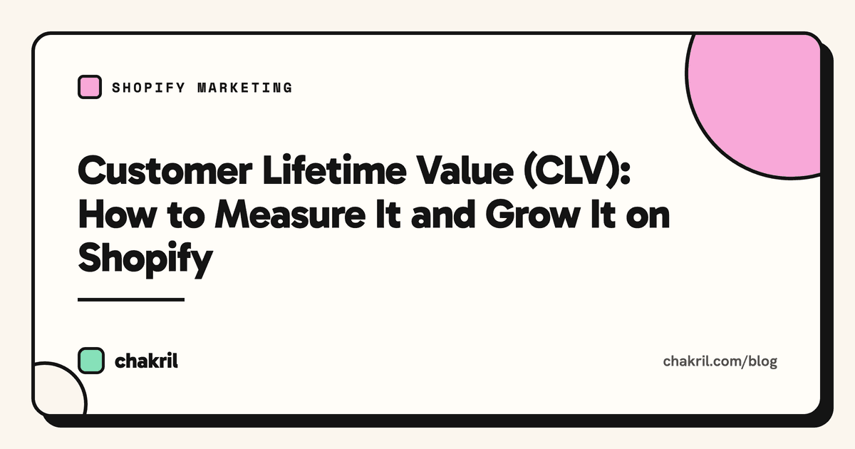 Customer Lifetime Value (CLV): How to Measure It and Grow It on Shopify